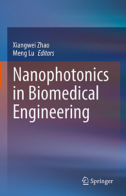 Livre Relié Nanophotonics in Biomedical Engineering de 