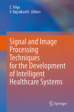 Livre Relié Signal and Image Processing Techniques for the Development of Intelligent Healthcare Systems de 