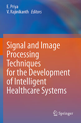 Couverture cartonnée Signal and Image Processing Techniques for the Development of Intelligent Healthcare Systems de 