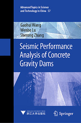 Fester Einband Seismic Performance Analysis of Concrete Gravity Dams von Gaohui Wang, Sherong Zhang, Wenbo Lu