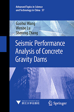 Kartonierter Einband Seismic Performance Analysis of Concrete Gravity Dams von Gaohui Wang, Sherong Zhang, Wenbo Lu