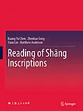 E-Book (pdf) Reading of Shang Inscriptions von Kuang Yu Chen, Zhenhao Song, Yuan Liu