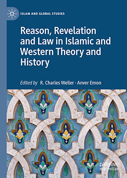 Livre Relié Reason, Revelation and Law in Islamic and Western Theory and History de 