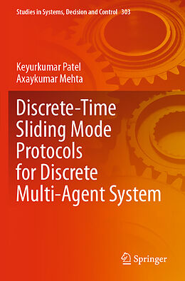 Kartonierter Einband Discrete-Time Sliding Mode Protocols for Discrete Multi-Agent System von Axaykumar Mehta, Keyurkumar Patel