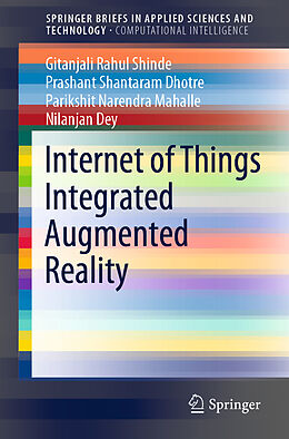 Couverture cartonnée Internet of Things Integrated Augmented Reality de Gitanjali Rahul Shinde, Nilanjan Dey, Parikshit Narendra Mahalle