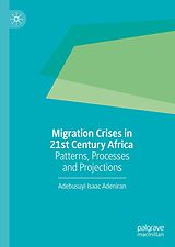 E-Book (pdf) Migration Crises in 21st Century Africa von Adebusuyi Isaac Adeniran