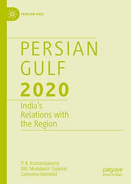 E-Book (pdf) Persian Gulf 2020 von P. R. Kumaraswamy, Md. Muddassir Quamar, Sameena Hameed