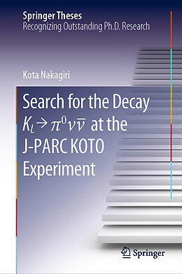 Livre Relié Search for the Decay K_L    ^0\nu\bar{\nu} at the J-PARC KOTO Experiment de Kota Nakagiri