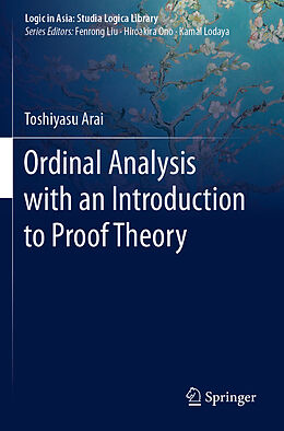 Couverture cartonnée Ordinal Analysis with an Introduction to Proof Theory de Toshiyasu Arai