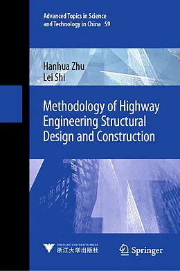 E-Book (pdf) Methodology of Highway Engineering Structural Design and Construction von Hanhua Zhu, Lei Shi