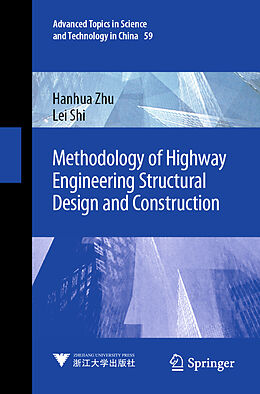 Kartonierter Einband Methodology of Highway Engineering Structural Design and Construction von Lei Shi, Hanhua Zhu