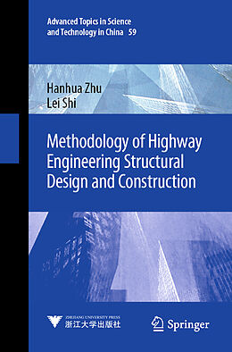 Couverture cartonnée Methodology of Highway Engineering Structural Design and Construction de Lei Shi, Hanhua Zhu