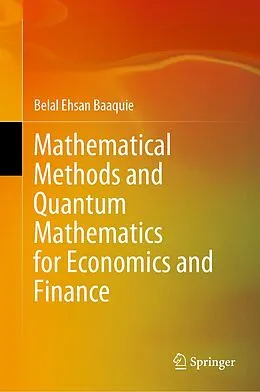 E-Book (pdf) Mathematical Methods and Quantum Mathematics for Economics and Finance von Belal Ehsan Baaquie