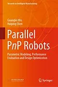 E-Book (pdf) Parallel PnP Robots von Guanglei Wu, Huiping Shen