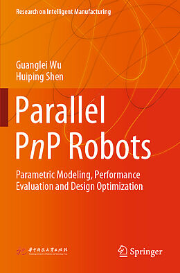 Kartonierter Einband Parallel PnP Robots von Huiping Shen, Guanglei Wu