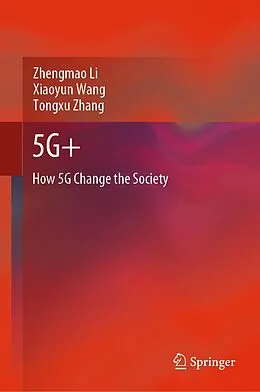 E-Book (pdf) 5G+ von Zhengmao Li, Xiaoyun Wang, Tongxu Zhang