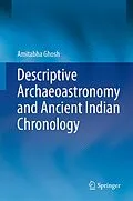 E-Book (pdf) Descriptive Archaeoastronomy and Ancient Indian Chronology von Amitabha Ghosh