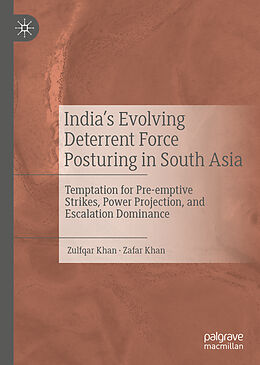 Livre Relié India s Evolving Deterrent Force Posturing in South Asia de Zafar Khan, Zulfqar Khan