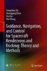 E-Book (pdf) Guidance, Navigation, and Control for Spacecraft Rendezvous and Docking: Theory and Methods von Yongchun Xie, Changqing Chen, Tao Liu