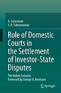 E-Book (pdf) Role of Domestic Courts in the Settlement of Investor-State Disputes von A. Saravanan, S. R. Subramanian