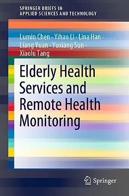 E-Book (pdf) Elderly Health Services and Remote Health Monitoring von Lumin Chen, Yihao Li, Lina Han