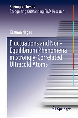 Livre Relié Fluctuations and Non-Equilibrium Phenomena in Strongly-Correlated Ultracold Atoms de Kazuma Nagao