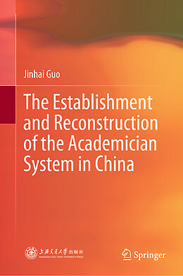 Livre Relié The Establishment and Reconstruction of the Academician System in China de Jinhai Guo