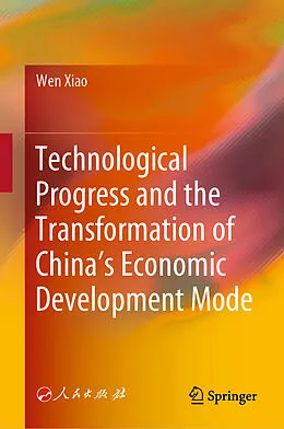 E-Book (pdf) Technological Progress and the Transformation of China's Economic Development Mode von Wen Xiao