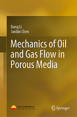 Livre Relié Mechanics of Oil and Gas Flow in Porous Media de Junbin Chen, Dang Li