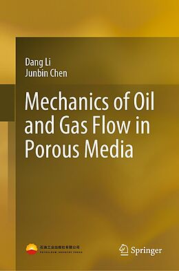 eBook (pdf) Mechanics of Oil and Gas Flow in Porous Media de Dang Li, Junbin Chen