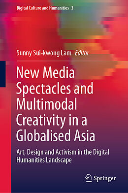 Livre Relié New Media Spectacles and Multimodal Creativity in a Globalised Asia de 