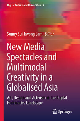 Couverture cartonnée New Media Spectacles and Multimodal Creativity in a Globalised Asia de 