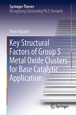 Livre Relié Key Structural Factors of Group 5 Metal Oxide Clusters for Base Catalytic Application de Shun Hayashi