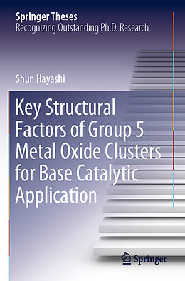 Couverture cartonnée Key Structural Factors of Group 5 Metal Oxide Clusters for Base Catalytic Application de Shun Hayashi