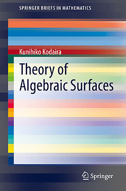 Couverture cartonnée Theory of Algebraic Surfaces de Kunihiko Kodaira