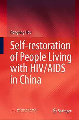 E-Book (pdf) Self-restoration of People Living with HIV/AIDS in China von Rongting Hou