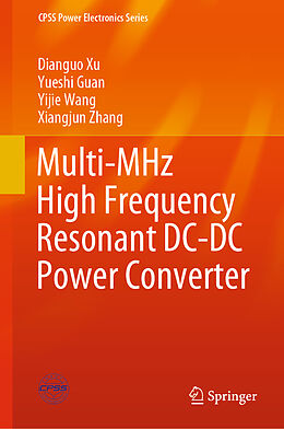 Livre Relié Multi-MHz High Frequency Resonant DC-DC Power Converter de Dianguo Xu, Xiangjun Zhang, Yijie Wang