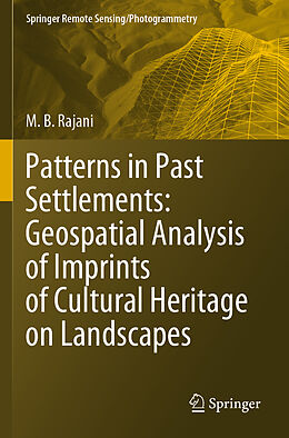 Couverture cartonnée Patterns in Past Settlements: Geospatial Analysis of Imprints of Cultural Heritage on Landscapes de M. B. Rajani