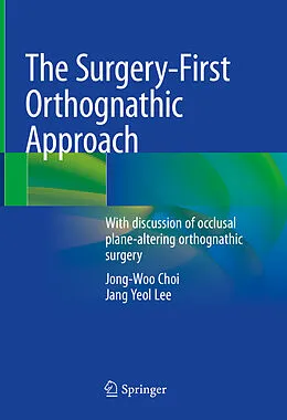 E-Book (pdf) The Surgery-First Orthognathic Approach von Jong-Woo Choi, Jang Yeol Lee