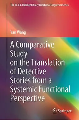 E-Book (pdf) A Comparative Study on the Translation of Detective Stories from a Systemic Functional Perspective von Yan Wang