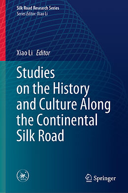 Livre Relié Studies on the History and Culture Along the Continental Silk Road de 