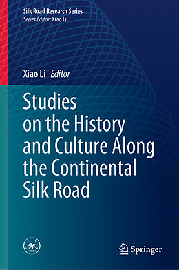 eBook (pdf) Studies on the History and Culture Along the Continental Silk Road de 