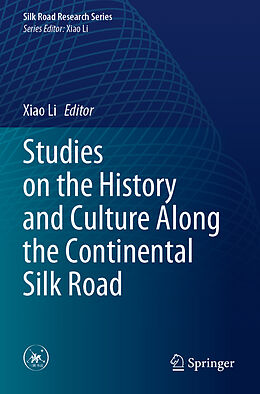 Couverture cartonnée Studies on the History and Culture Along the Continental Silk Road de 