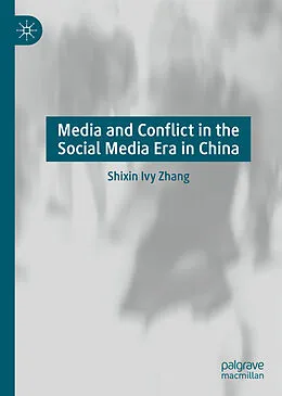 E-Book (pdf) Media and Conflict in the Social Media Era in China von Shixin Ivy Zhang