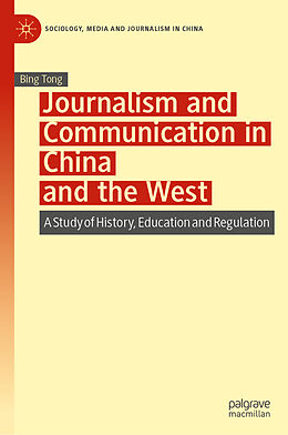 Livre Relié Journalism and Communication in China and the West de Bing Tong