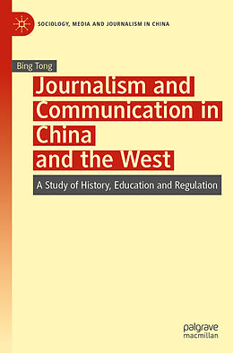 Couverture cartonnée Journalism and Communication in China and the West de Bing Tong