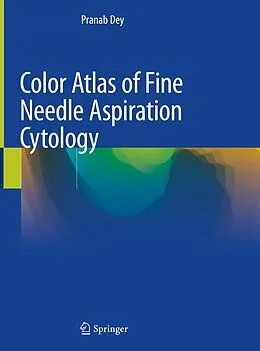 E-Book (pdf) Color Atlas of Fine Needle Aspiration Cytology von Pranab Dey