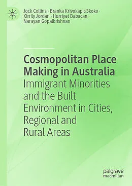 E-Book (pdf) Cosmopolitan Place Making in Australia von Jock Collins, Branka Krivokapic-Skoko, Kirrily Jordan