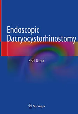 E-Book (pdf) Endoscopic Dacryocystorhinostomy von Nishi Gupta