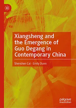 E-Book (pdf) Xiangsheng and the Emergence of Guo Degang in Contemporary China von Shenshen Cai, Emily Dunn